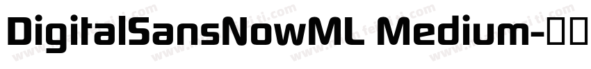 DigitalSansNowML Medium字体转换